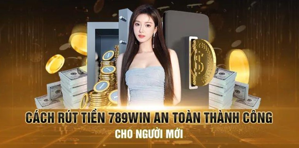 Hướng dẫn hội viên nhà cái 789win rút tiền 789win