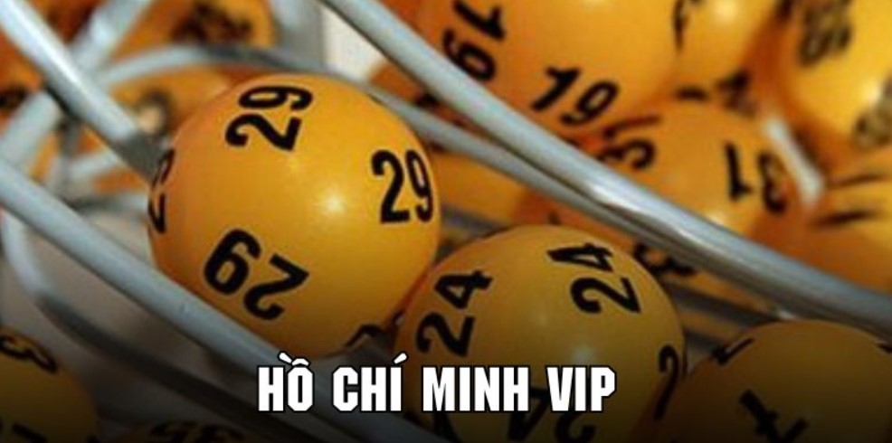 Thông tin giới thiệu về loại hình xổ số Hồ Chí Minh Vip